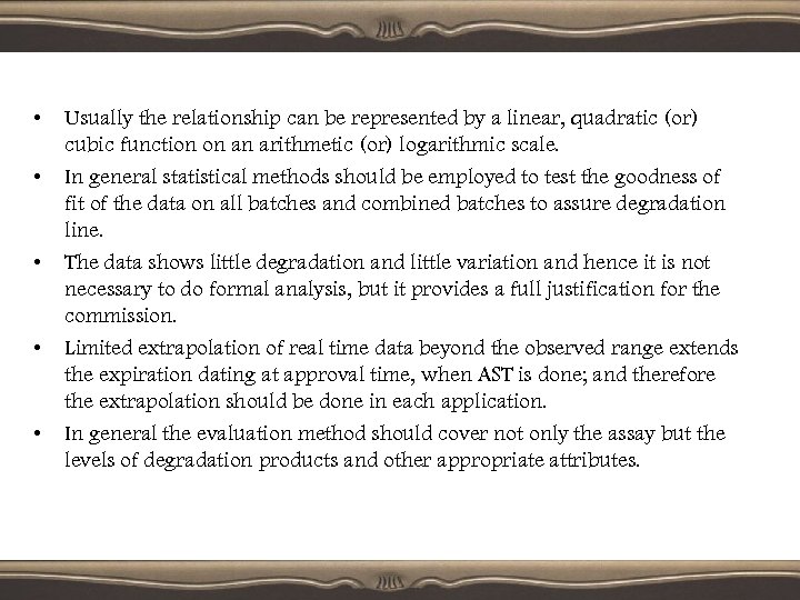  • • • Usually the relationship can be represented by a linear, quadratic