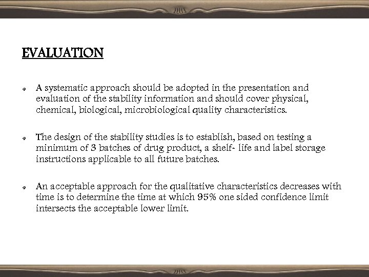 EVALUATION A systematic approach should be adopted in the presentation and evaluation of the