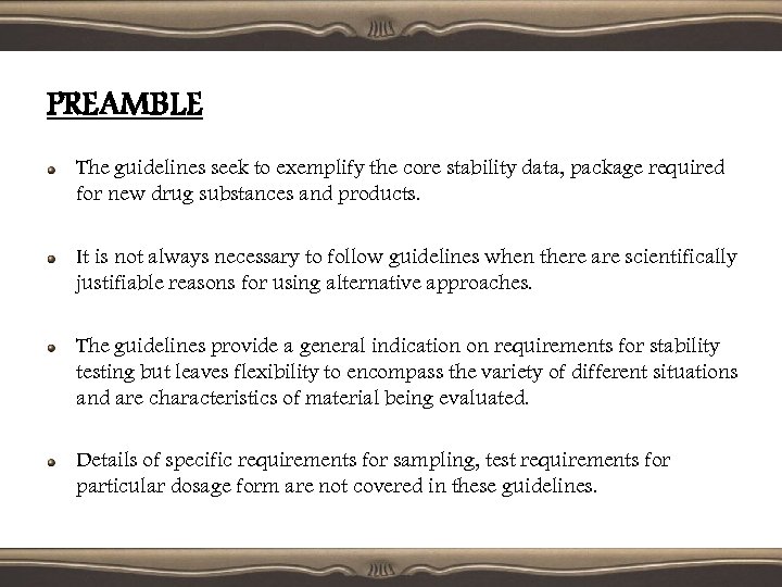 PREAMBLE The guidelines seek to exemplify the core stability data, package required for new