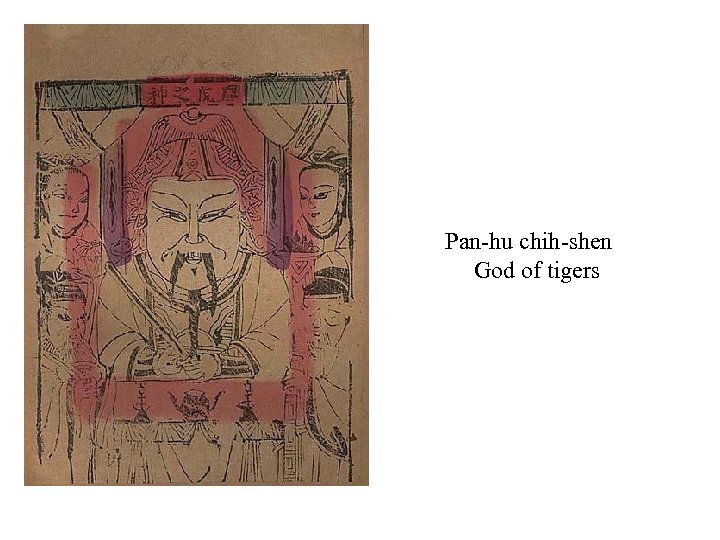 Pan-hu chih-shen God of tigers 