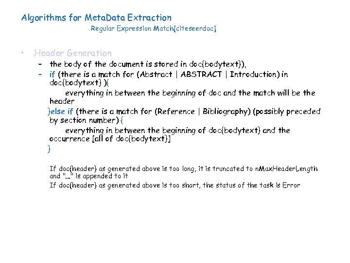 Algorithms for Meta. Data Extraction Regular Expression Match[citeseerdoc] • Header Generation – the body