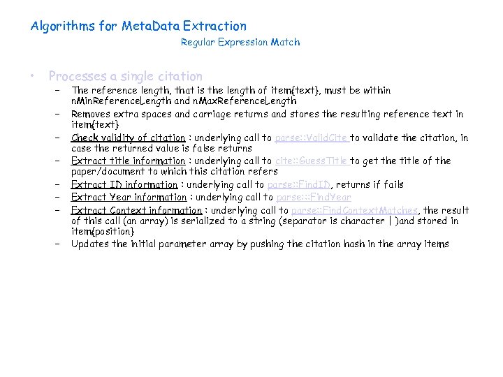 Algorithms for Meta. Data Extraction Regular Expression Match • Processes a single citation –