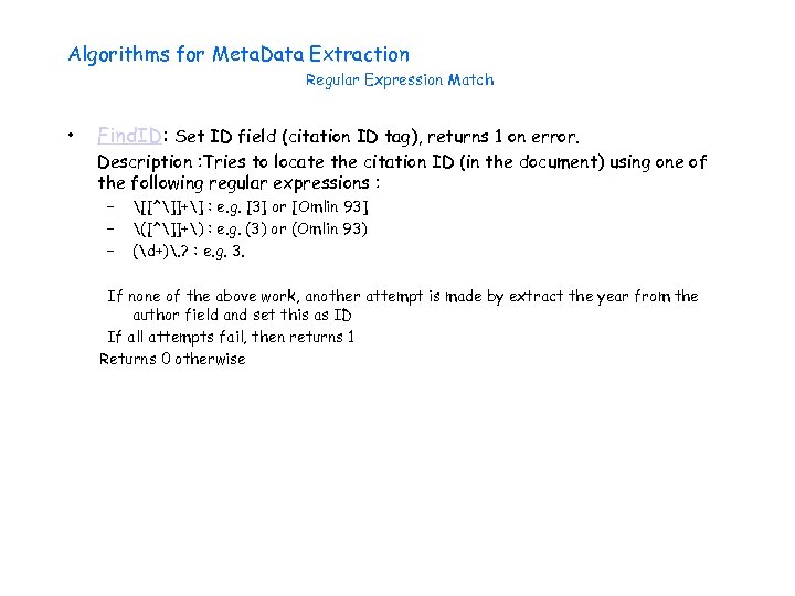 Algorithms for Meta. Data Extraction Regular Expression Match • Find. ID: Set ID field