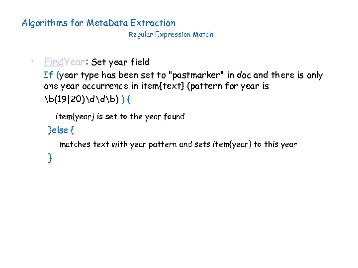 Algorithms for Meta. Data Extraction Regular Expression Match • Find. Year: Set year field