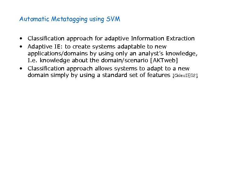 Automatic Metatagging using SVM • Classification approach for adaptive Information Extraction • Adaptive IE: