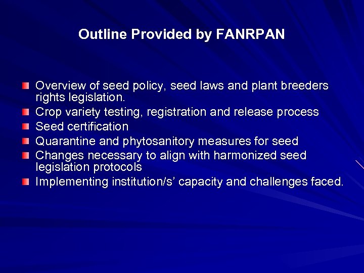 Outline Provided by FANRPAN Overview of seed policy, seed laws and plant breeders rights