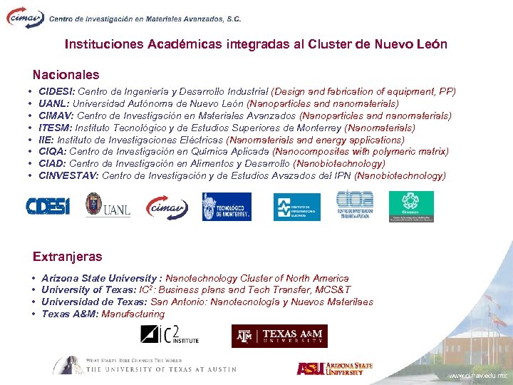 Instituciones Académicas integradas al Cluster de Nuevo León Nacionales • • CIDESI: Centro de