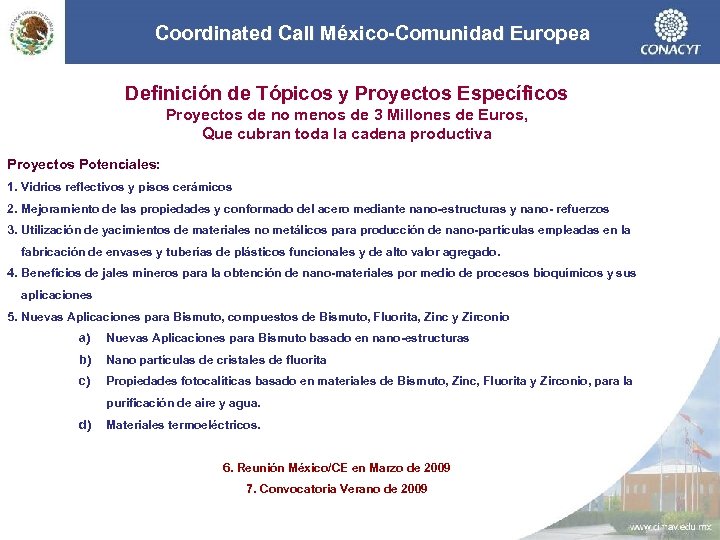 Coordinated Call México-Comunidad Europea Definición de Tópicos y Proyectos Específicos Proyectos de no menos