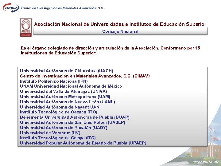 Asociación Nacional de Universidades e Institutos de Educación Superior Consejo Nacional Es el órgano