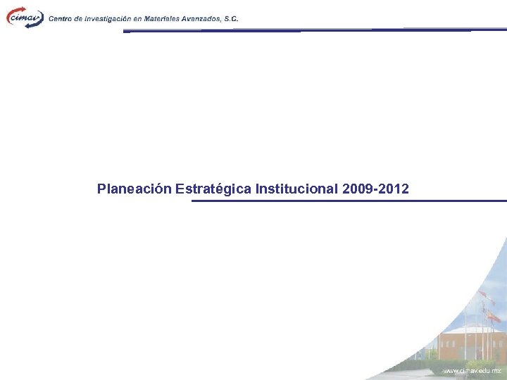 Planeación Estratégica Institucional 2009 -2012 