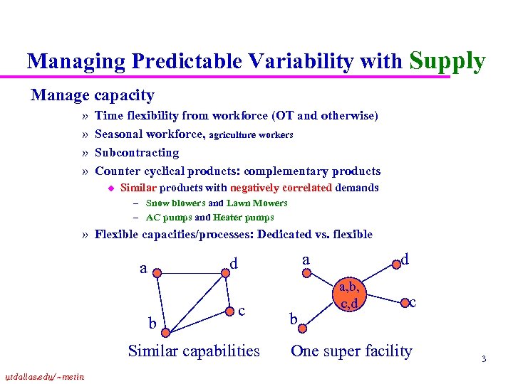 Managing Predictable Variability with Supply Manage capacity » » Time flexibility from workforce (OT