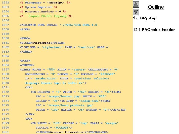 1552 <% @Language = "VBScript" %> 1553 <% Option Explicit %> 1554 <% Response.