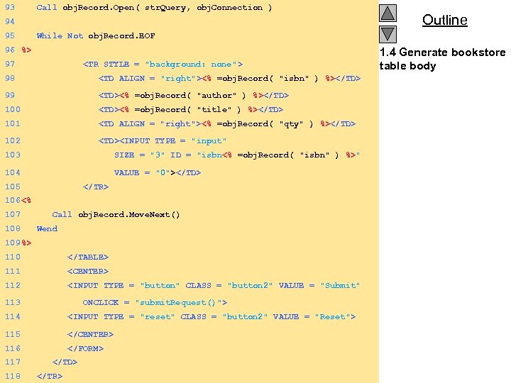 93 Call obj. Record. Open( str. Query, obj. Connection ) 94 95 While Not