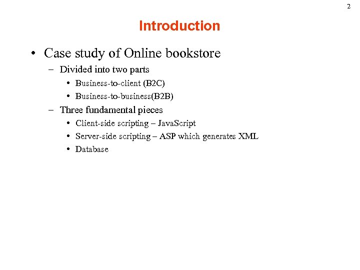 2 Introduction • Case study of Online bookstore – Divided into two parts •