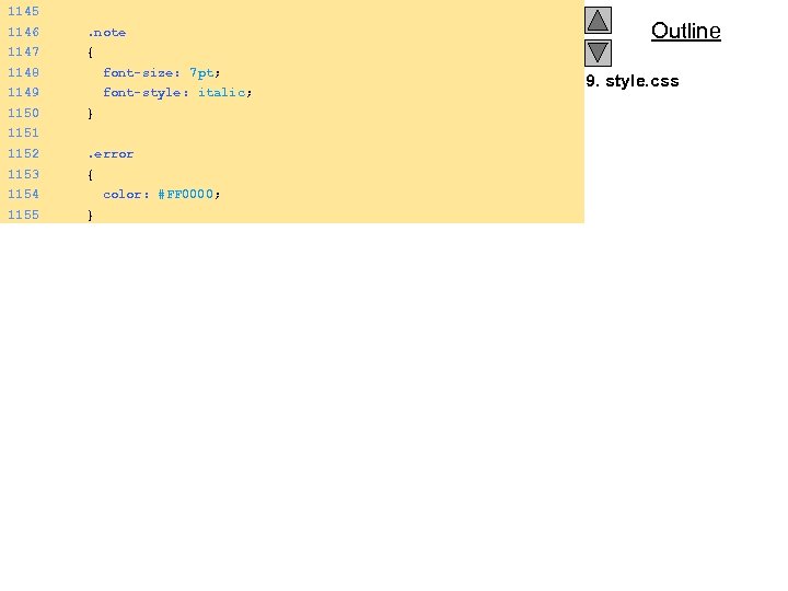 1145 1146 . note 1147 Outline { 1148 font-size: 7 pt; 1149 font-style: italic;