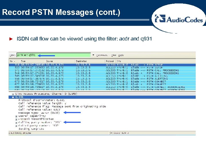 Record PSTN Messages (cont. ) ► ISDN call flow can be viewed using the