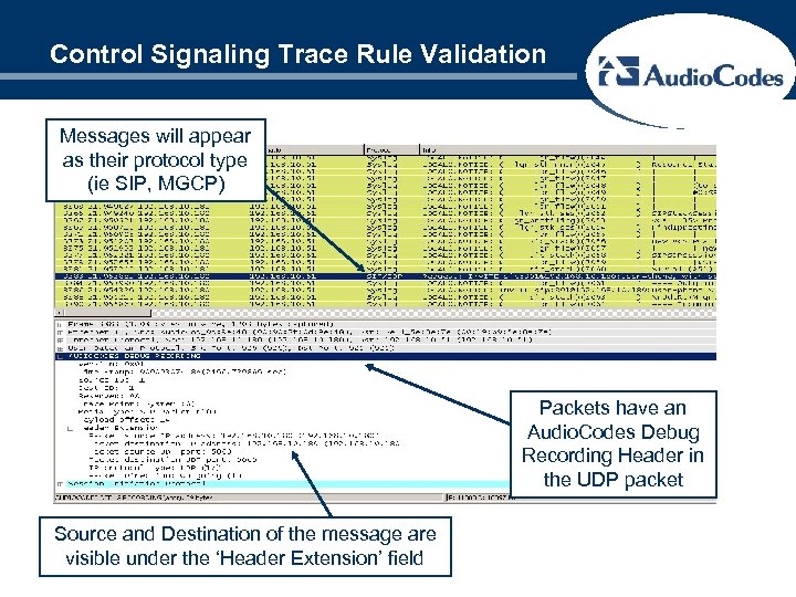 Control Signaling Trace Rule Validation Messages will appear as their protocol type (ie SIP,