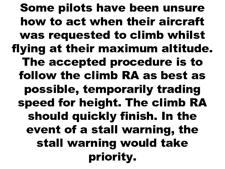 Some pilots have been unsure how to act when their aircraft was requested to