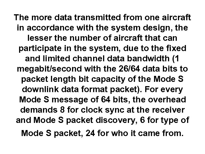 The more data transmitted from one aircraft in accordance with the system design, the