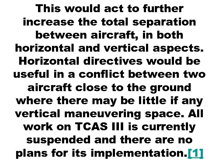 This would act to further increase the total separation between aircraft, in both horizontal