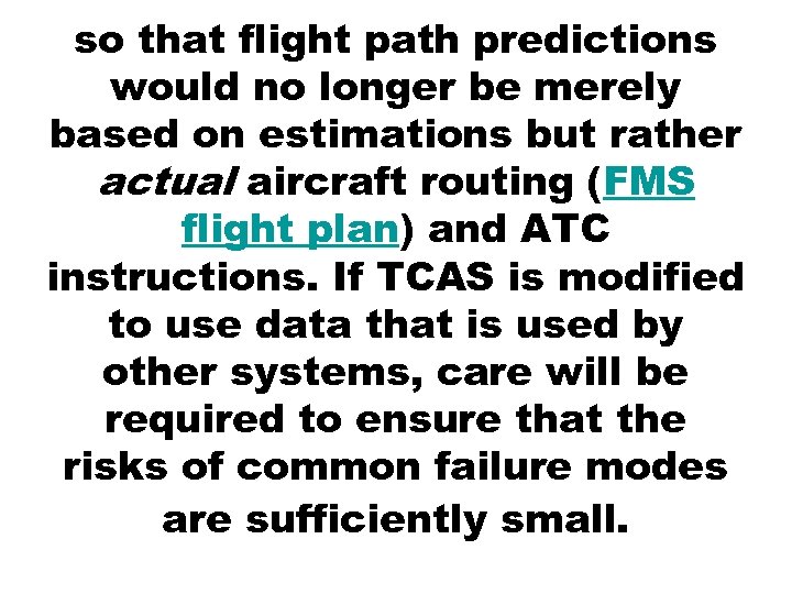 so that flight path predictions would no longer be merely based on estimations but