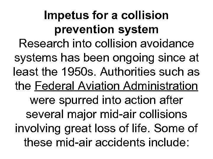 Impetus for a collision prevention system Research into collision avoidance systems has been ongoing