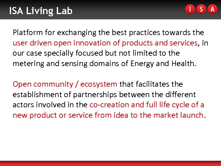 ISA Living Lab Platform for exchanging the best practices towards the user driven open