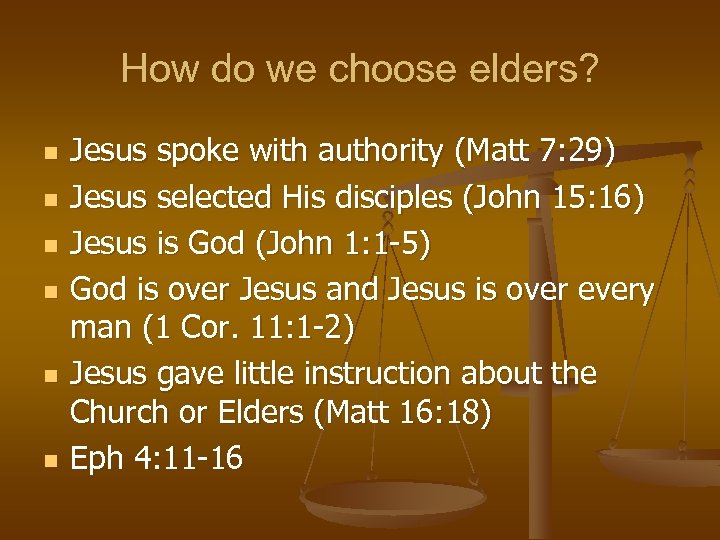 How do we choose elders? n n n Jesus spoke with authority (Matt 7: