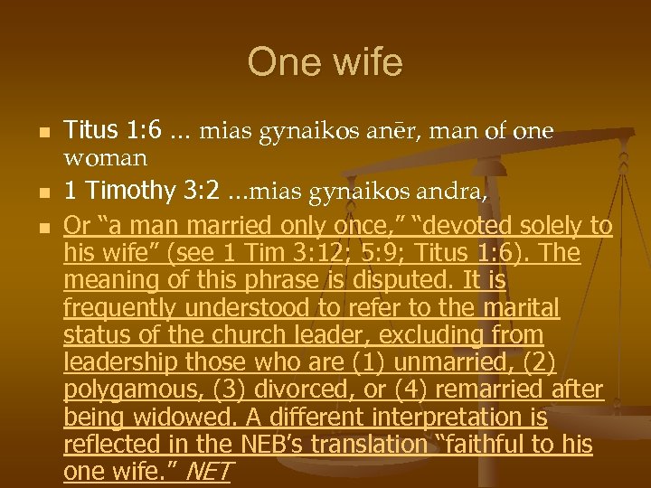 One wife n n n Titus 1: 6 … mias gynaikos anēr, man of