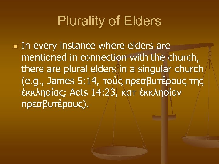 Plurality of Elders n In every instance where elders are mentioned in connection with