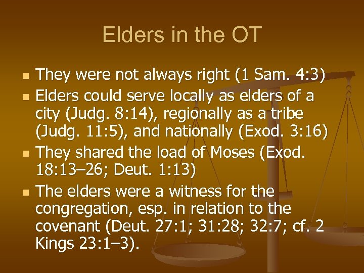 Elders in the OT n n They were not always right (1 Sam. 4: