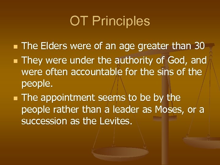 OT Principles n n n The Elders were of an age greater than 30