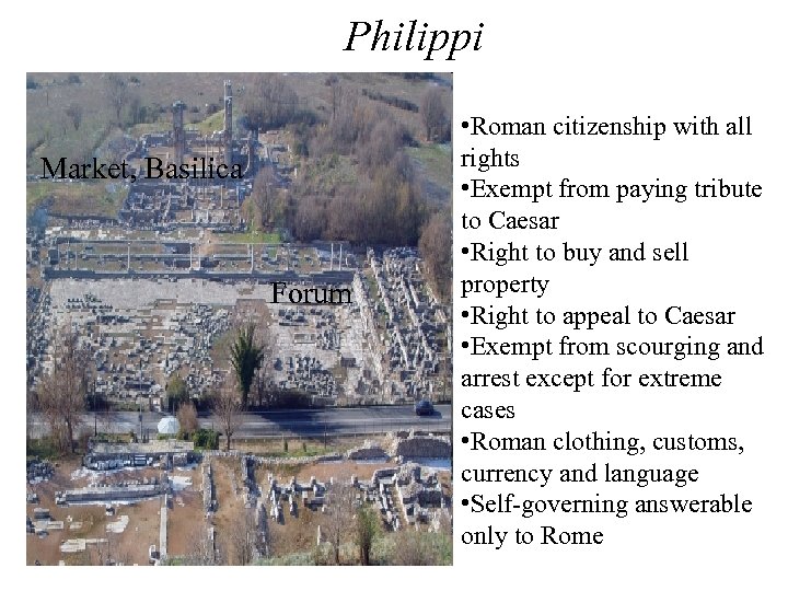 Philippi Market, Basilica Forum • Roman citizenship with all rights • Exempt from paying