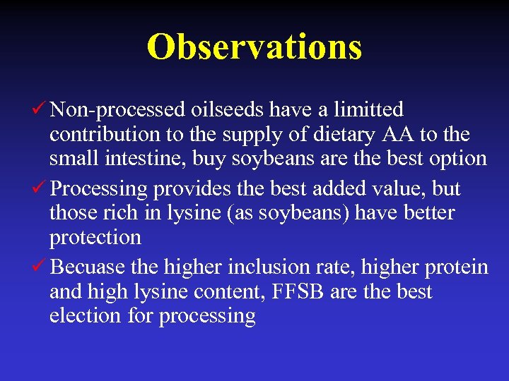 Observations ü Non-processed oilseeds have a limitted contribution to the supply of dietary AA