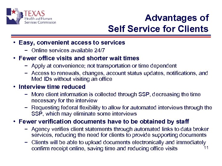 Advantages of Self Service for Clients • Easy, convenient access to services − Online