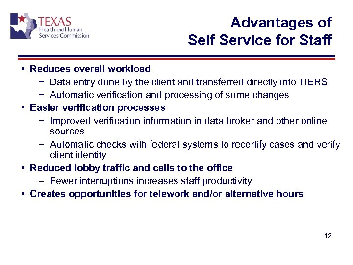 Advantages of Self Service for Staff • Reduces overall workload − Data entry done