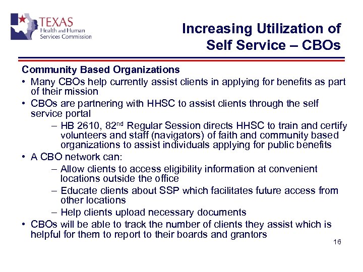 Increasing Utilization of Self Service – CBOs Community Based Organizations • Many CBOs help