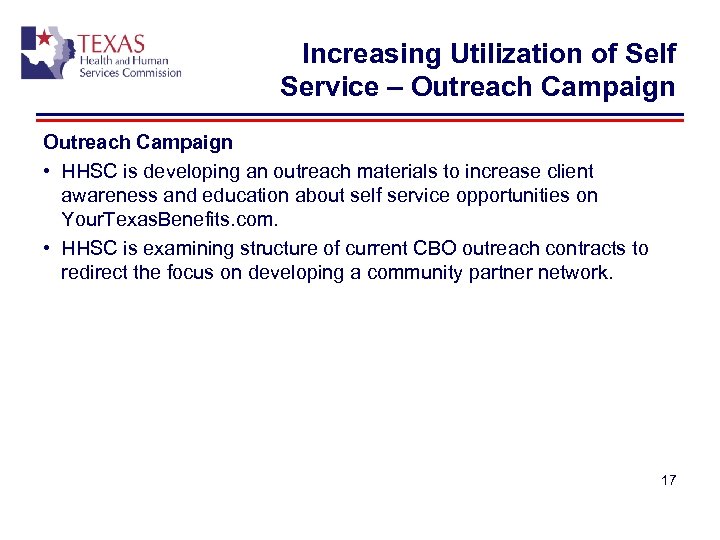 Increasing Utilization of Self Service – Outreach Campaign • HHSC is developing an outreach