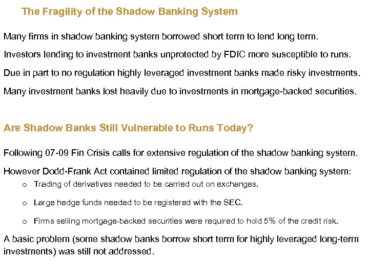 The Fragility of the Shadow Banking System Many firms in shadow banking system borrowed