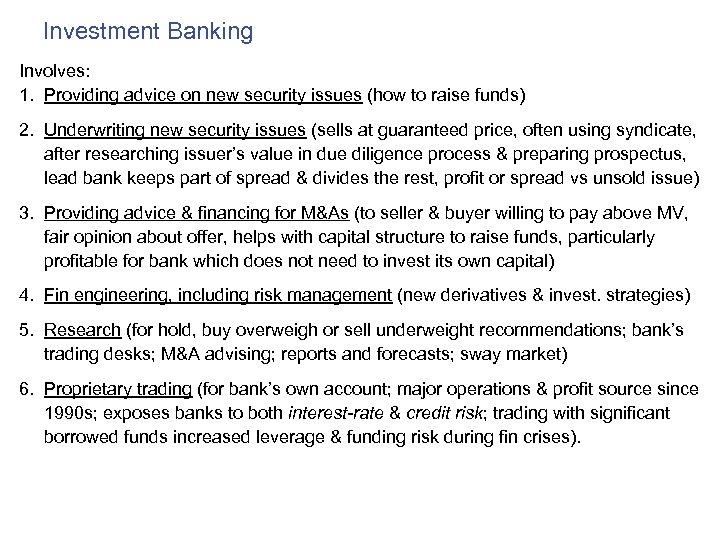 Investment Banking Involves: 1. Providing advice on new security issues (how to raise funds)