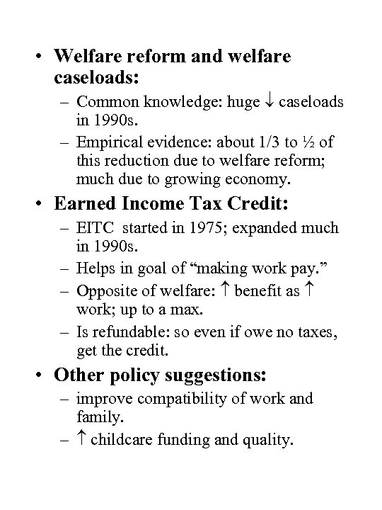  • Welfare reform and welfare caseloads: – Common knowledge: huge caseloads in 1990