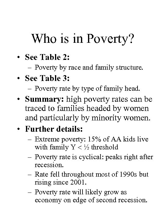 Who is in Poverty? • See Table 2: – Poverty by race and family