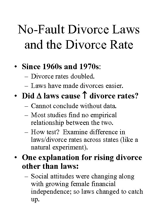 No-Fault Divorce Laws and the Divorce Rate • Since 1960 s and 1970 s: