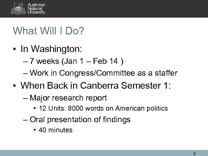 What Will I Do? • In Washington: – 7 weeks (Jan 1 – Feb