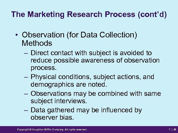 The Marketing Research Process (cont’d) • Observation (for Data Collection) Methods – Direct contact