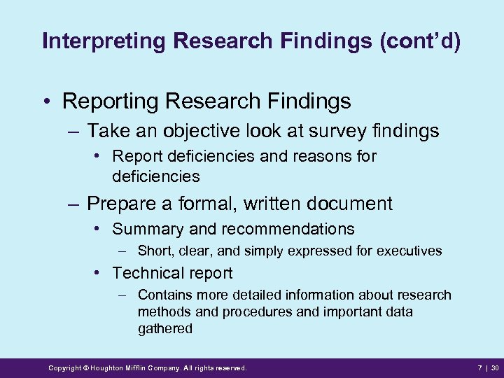 Interpreting Research Findings (cont’d) • Reporting Research Findings – Take an objective look at