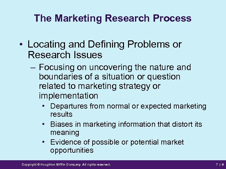 The Marketing Research Process • Locating and Defining Problems or Research Issues – Focusing