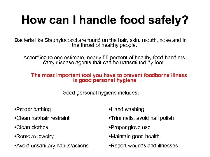 How can I handle food safely? Bacteria like Staphylococci are found on the hair,