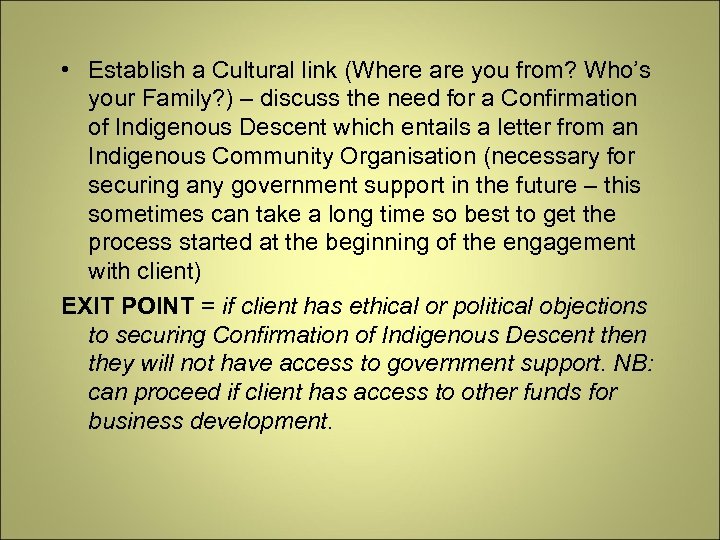  • Establish a Cultural link (Where are you from? Who’s your Family? )