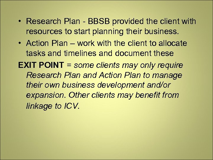  • Research Plan - BBSB provided the client with resources to start planning